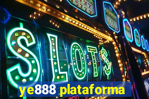 ye888 plataforma